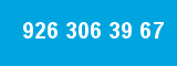 926 306 39 67